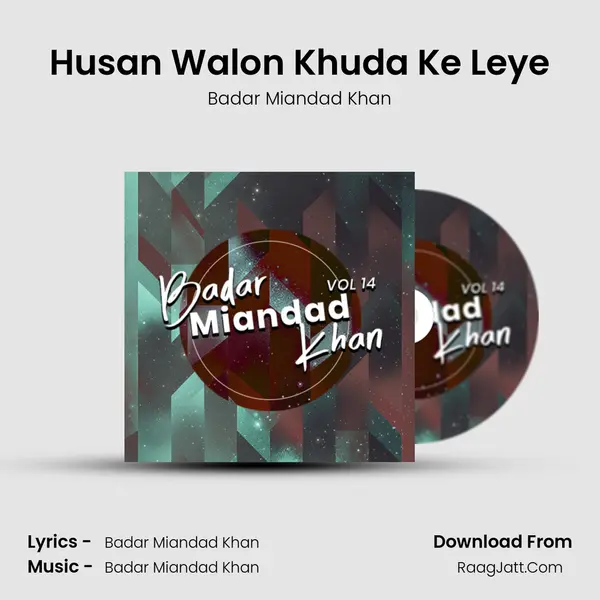Husan Walon Khuda Ke Leye MP3 Song by Badar Miandad Khan Cover