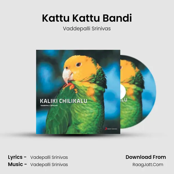 Kattu Kattu Bandi MP3 Song by Vaddepalli Srinivas Cover