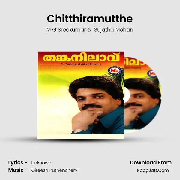 Chitthiramutthe MP3 Song by M G Sreekumar Cover