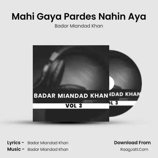 Mahi Gaya Pardes Nahin Aya MP3 Song by Badar Miandad Khan Cover