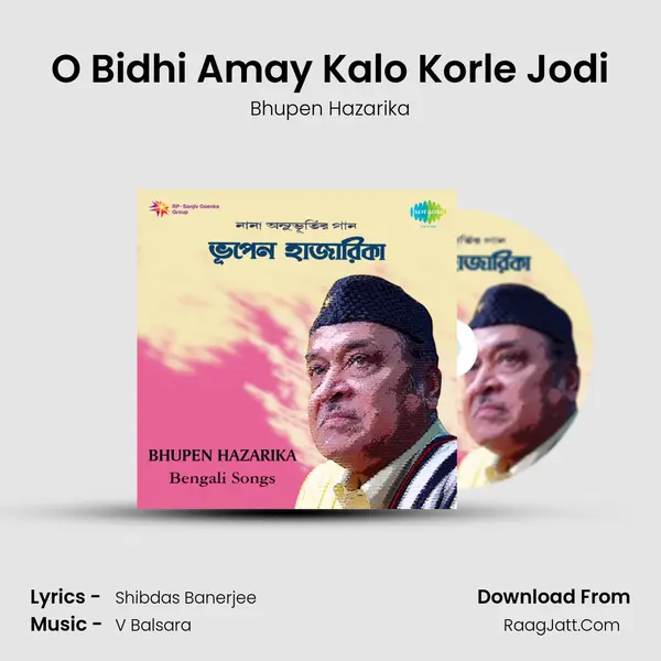 O Bidhi Amay Kalo Korle Jodi MP3 Song by Bhupen Hazarika Cover