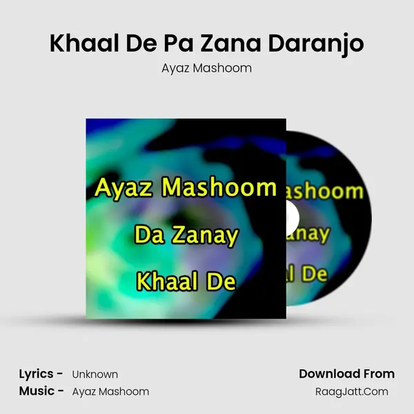 Khaal De Pa Zana Daranjo MP3 Song by Ayaz Mashoom Cover