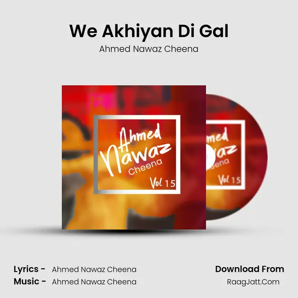 We Akhiyan Di Gal MP3 Song by Ahmed Nawaz Cheena Cover