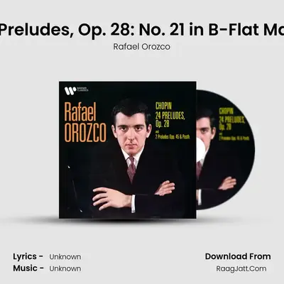 24 Preludes, Op. 28: No. 21 in B-Flat Major MP3 Song by Rafael Orozco Cover