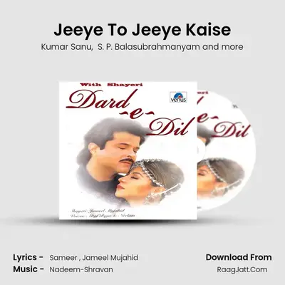 Jeeye To Jeeye Kaise MP3 Song by Kumar Sanu Cover