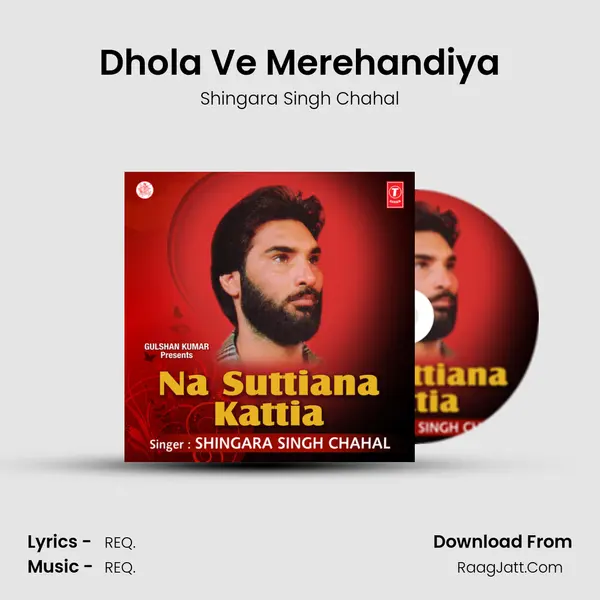 Dhola Ve Merehandiya MP3 Song by Shingara Singh Chahal Cover