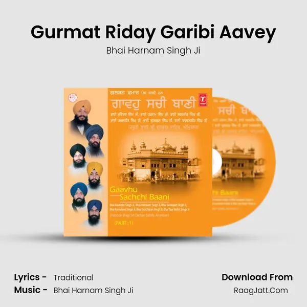 Gurmat Riday Garibi Aavey MP3 Song by Bhai Harnam Singh Ji Cover