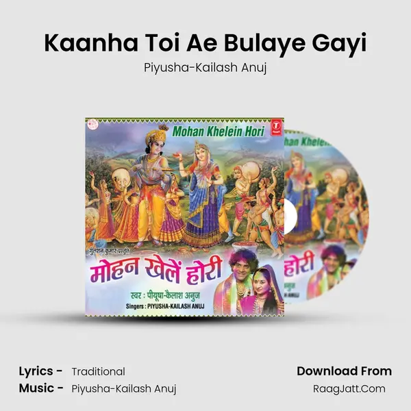 Kaanha Toi Ae Bulaye Gayi MP3 Song by Piyusha-Kailash Anuj Cover