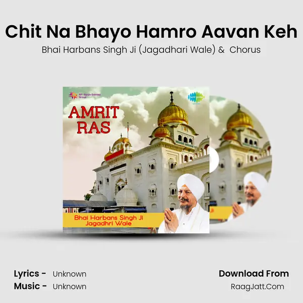 Chit Na Bhayo Hamro Aavan Keh MP3 Song by Bhai Harbans Singh Ji (Jagadhari Wale) Cover