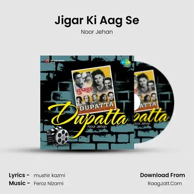 Jigar Ki Aag Se MP3 Song by Noor Jehan Cover