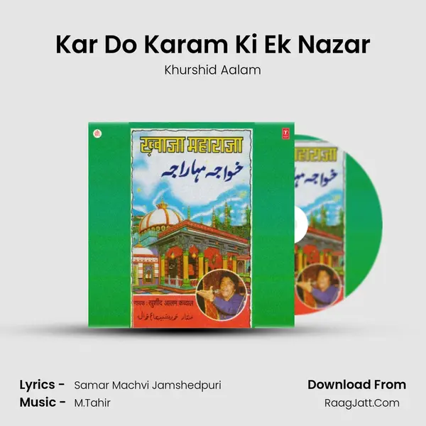 Kar Do Karam Ki Ek Nazar MP3 Song by Khurshid Aalam Cover