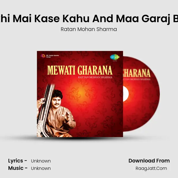 Khayal Eri Sakhi Mai Kase Kahu And Maa Garaj Badarva Daleri mp3 song