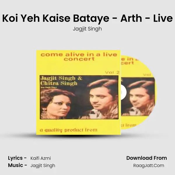 Koi Yeh Kaise Bataye - Arth - Live MP3 Song by Jagjit Singh Cover