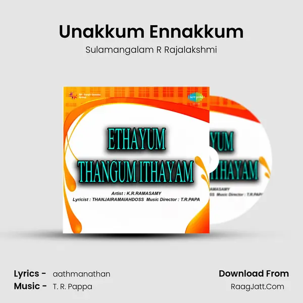 Unakkum Ennakkum MP3 Song by Sulamangalam R Rajalakshmi Cover