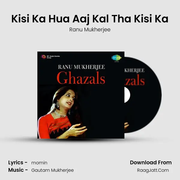 Kisi Ka Hua Aaj Kal Tha Kisi Ka MP3 Song by Ranu Mukherjee Cover