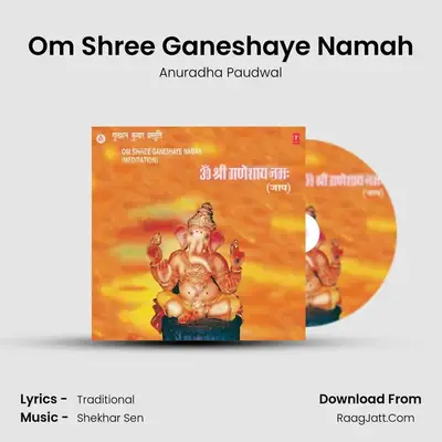 Om Shree Ganeshay Namah - Anuradha Paudwal