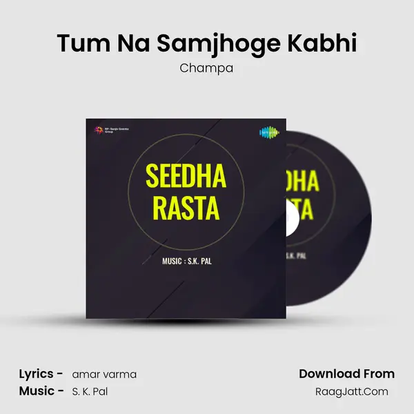 Tum Na Samjhoge Kabhi MP3 Song by Champa Cover