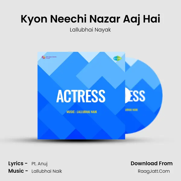Kyon Neechi Nazar Aaj Hai MP3 Song by Lallubhai Nayak Cover