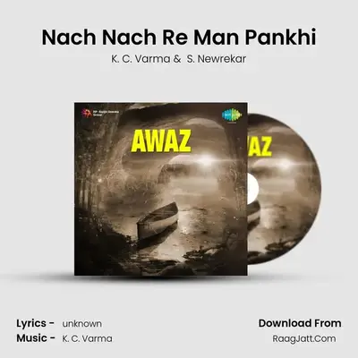 Nach Nach Re Man Pankhi mp3 song