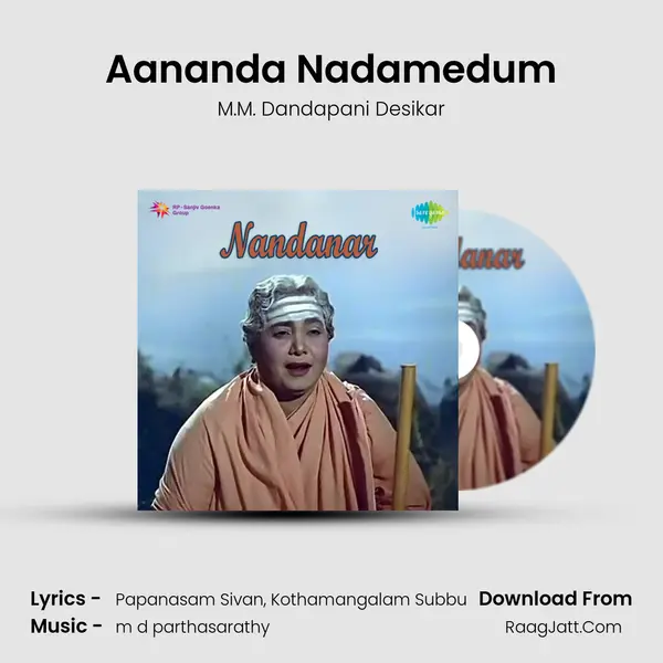 Aananda Nadamedum MP3 Song by M.M. Dandapani Desikar Cover