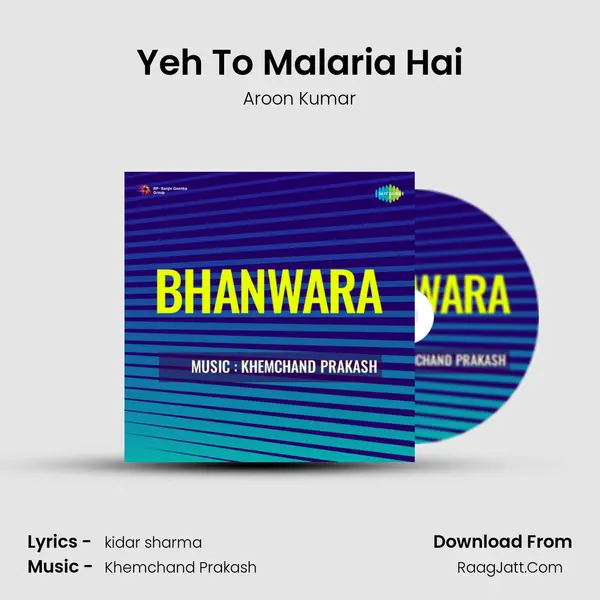 Yeh To Malaria Hai MP3 Song by Aroon Kumar Cover