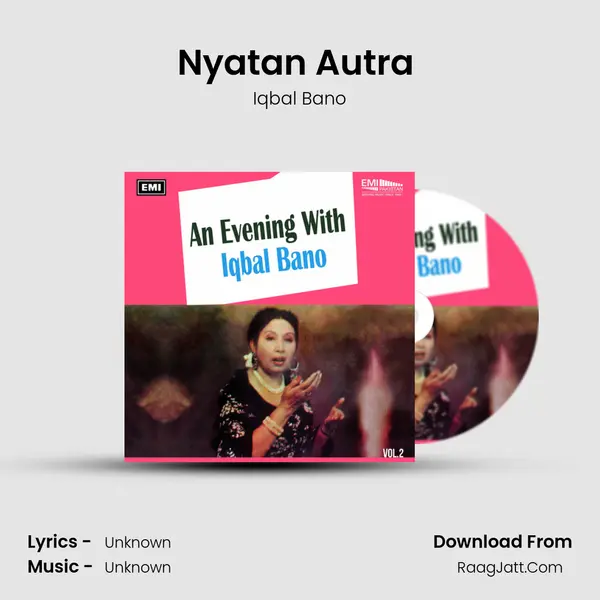 Nyatan Autra (Kafi) MP3 Song by Iqbal Bano Cover