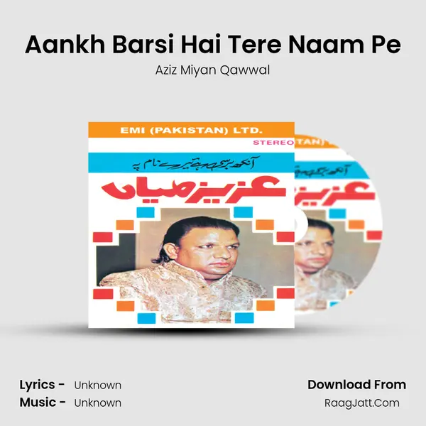 Aankh Barsi Hai Tere Naam Pe MP3 Song by Aziz Miyan Qawwal Cover