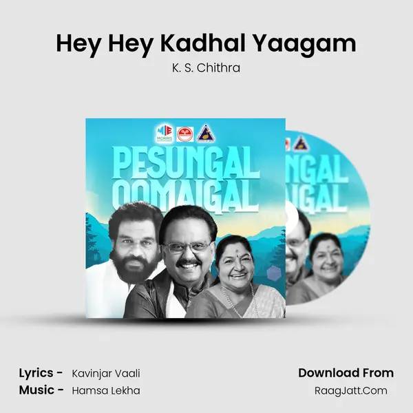 Hey Hey Kadhal Yaagam MP3 Song by K. S. Chithra Cover