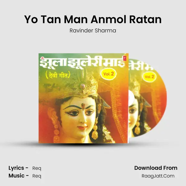 Yo Tan Man Anmol Ratan MP3 Song by Ravinder Sharma Cover