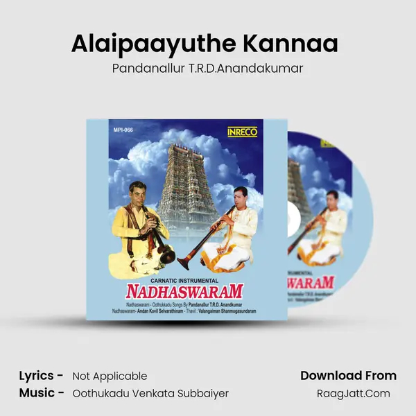 Alaipaayuthe Kannaa (Nadhaswaram) MP3 Song by Pandanallur T.R.D.Anandakumar Cover