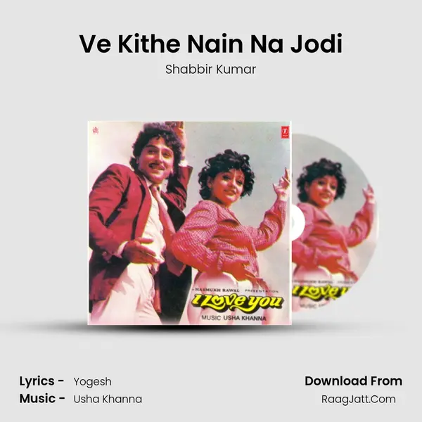 Ve Kithe Nain Na Jodi MP3 Song by Shabbir Kumar Cover