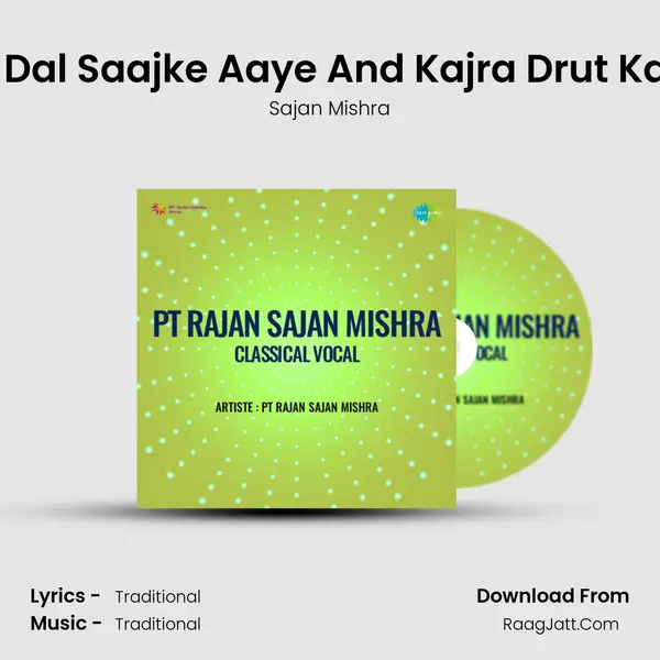 Pratham Dal Saajke Aaye And Kajra Drut Kare Laage MP3 Song by Sajan Mishra Cover