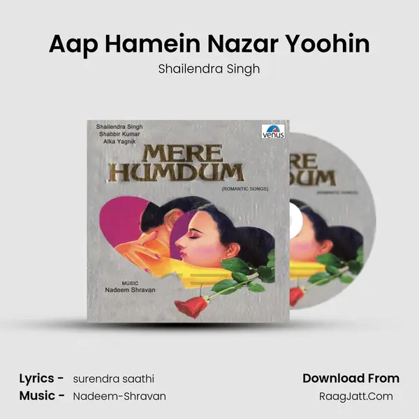 Aap Hamein Nazar Yoohin MP3 Song by Shailendra Singh Cover