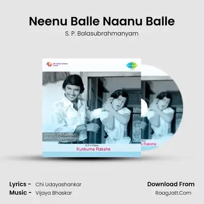 Neenu Balle Naanu Balle MP3 Song by S. P. Balasubrahmanyam Cover