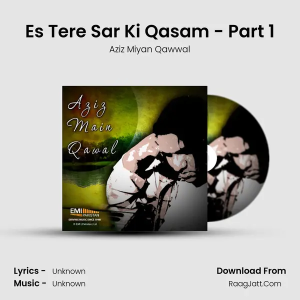 Es Tere Sar Ki Qasam - Part 1 MP3 Song by Aziz Miyan Qawwal Cover