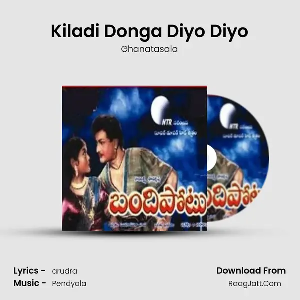 Kiladi Donga Diyo Diyo MP3 Song by Ghanatasala Cover