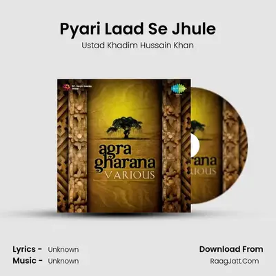 Pyari Laad Se Jhule MP3 Song by Ustad Khadim Hussain Khan Cover
