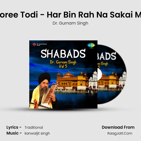 Gaoree Todi - Har Bin Rah Na Sakai Man MP3 Song by Dr. Gurnam Singh Cover