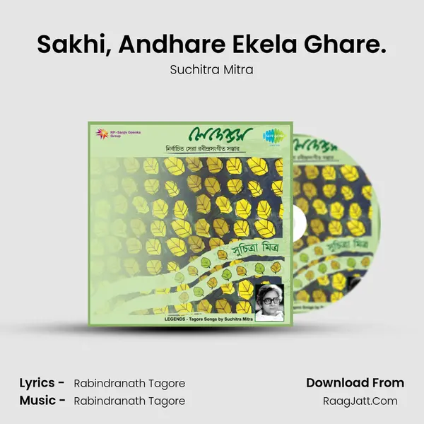 Sakhi, Andhare Ekela Ghare. MP3 Song by Suchitra Mitra Cover