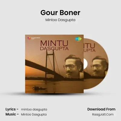 Gour Boner MP3 Song by Mintoo Dasgupta Cover