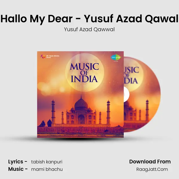 Hallo My Dear - Yusuf Azad Qawal MP3 Song by Yusuf Azad Qawwal Cover