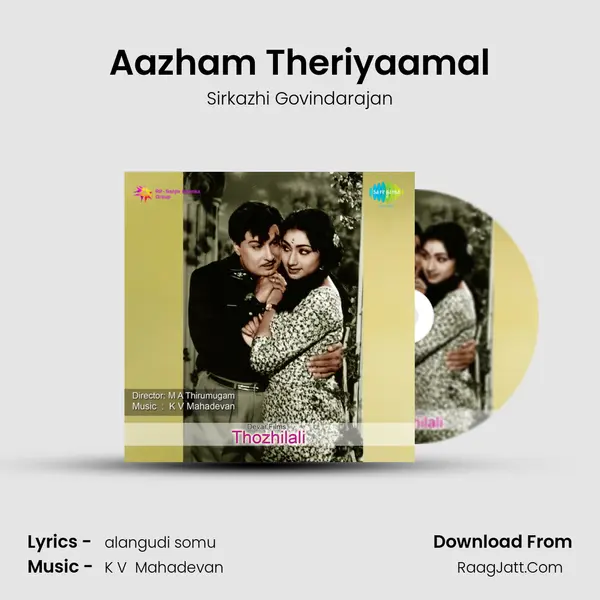 Aazham Theriyaamal MP3 Song by Sirkazhi Govindarajan Cover