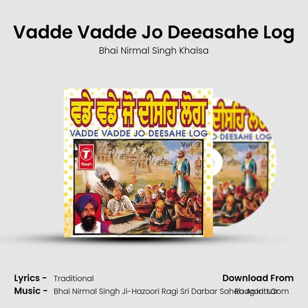 Vadde Vadde Jo Deeasahe Log MP3 Song by Bhai Nirmal Singh Khalsa Cover
