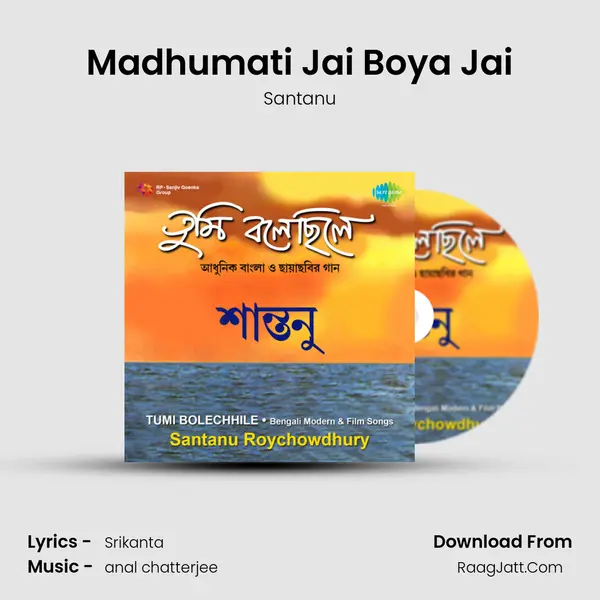 Madhumati Jai Boya Jai mp3 song