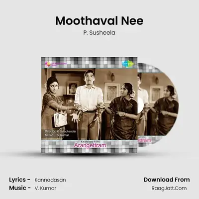 Moothaval Nee MP3 Song by P. Susheela Cover