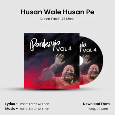 Husan Wale Husan Pe MP3 Song by Rahat Fateh Ali Khan Cover