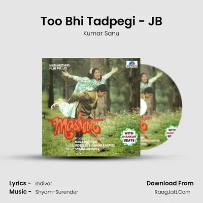 Too Bhi Tadpegi - JB MP3 Song by Kumar Sanu Cover