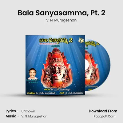 Bala Sanyasamma, Pt. 2 - V. N. Murugeshan