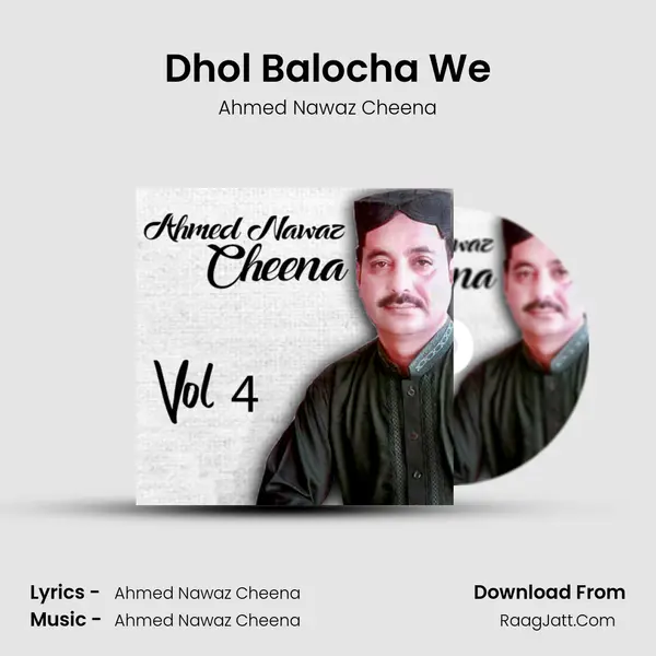 Dhol Balocha We MP3 Song by Ahmed Nawaz Cheena Cover