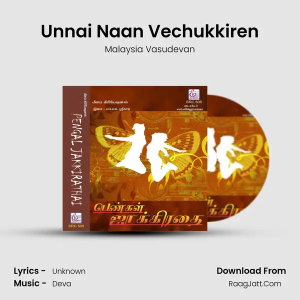 Unnai Naan Vechukkiren MP3 Song by Malaysia Vasudevan Cover